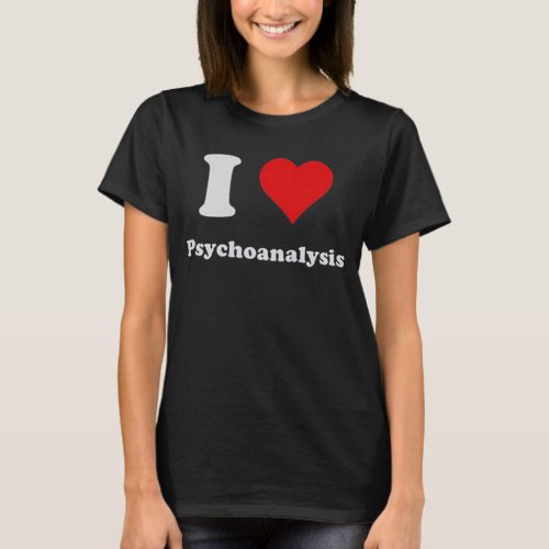 I Love Psychoanalysis T_Shirt