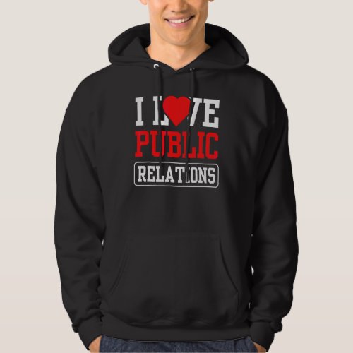 I Love Public Relations Job Profession Pr Manager Hoodie
