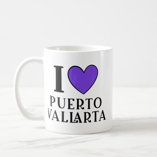 I Love Puerto Vallarta Mexico Vacation  4  Coffee Mug