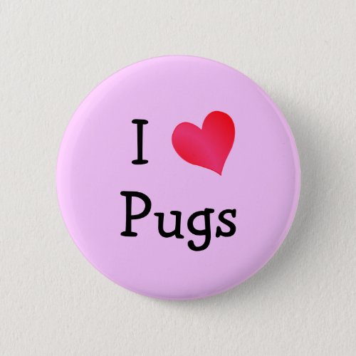 I Love Pugs Button