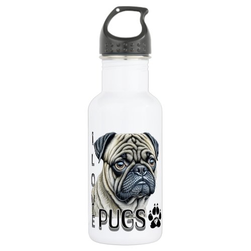 I Love Pugs  Cute Dog Owners Stainless Steel Water Bottle