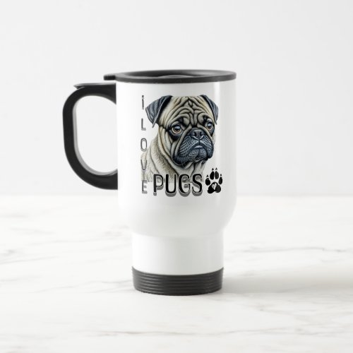 I Love Pugs  Cute Dog Owners Travel Mug