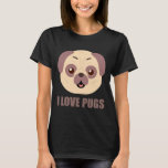 I love pugs, Gift For Pug dog Lover Classic  45 T-Shirt