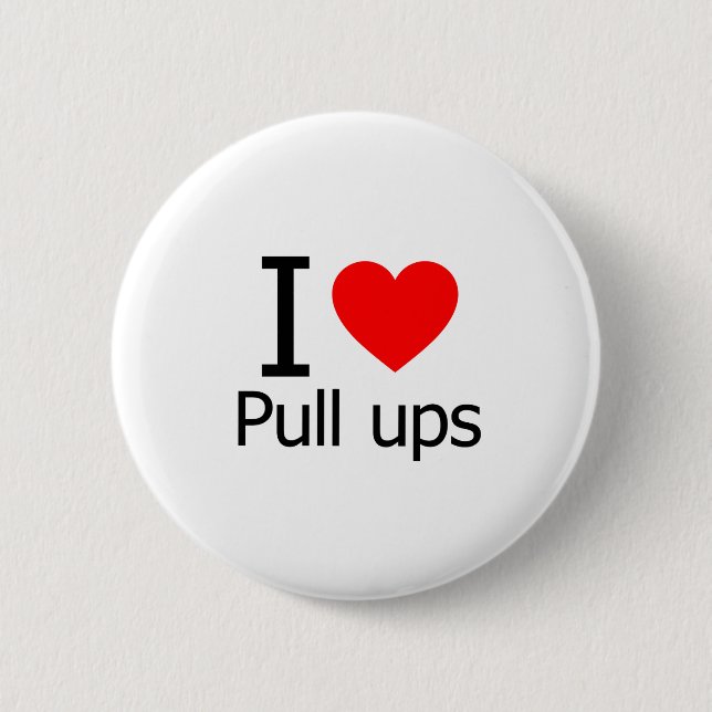 I Love Pull Ups Button (Front)