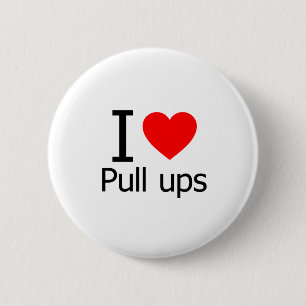 I Love Pull Ups Button
