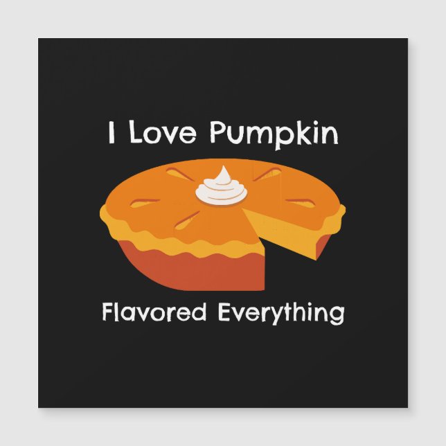 I Love Pumkin Spice Everything  (Front)