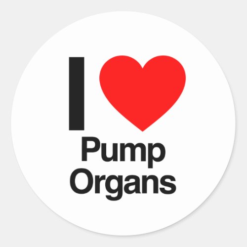 i love pump organs classic round sticker