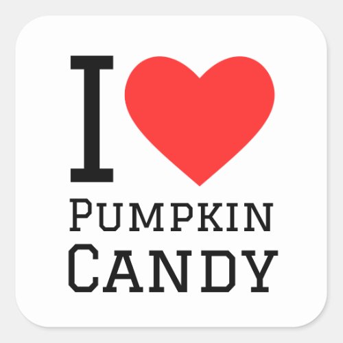 I love pumpkin candy square sticker