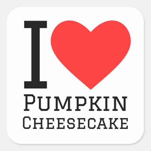I love pumpkin cheesecake  square sticker