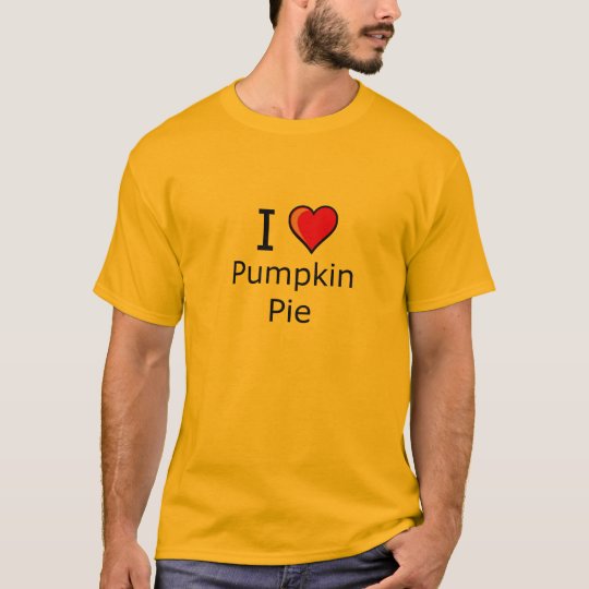 i love Pumpkin Pie on Thanksgiving Turkey day T-Shirt