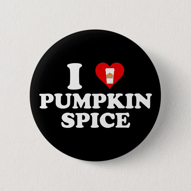 I Love Pumpkin Spice Button (Front)