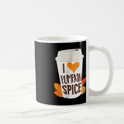 I Love Pumpkin Spice  Coffee Autumn Fall Season PS Coffee Mug