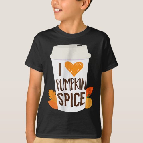 I Love Pumpkin Spice  Coffee Autumn Fall Season PS T_Shirt