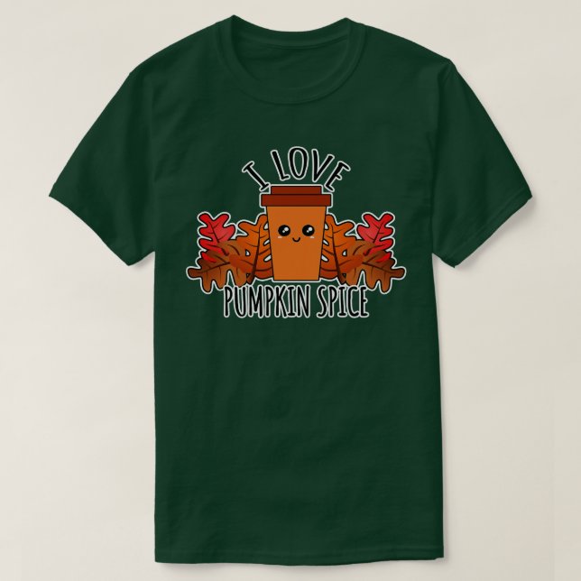 I Love Pumpkin Spice T-Shirt (Design Front)