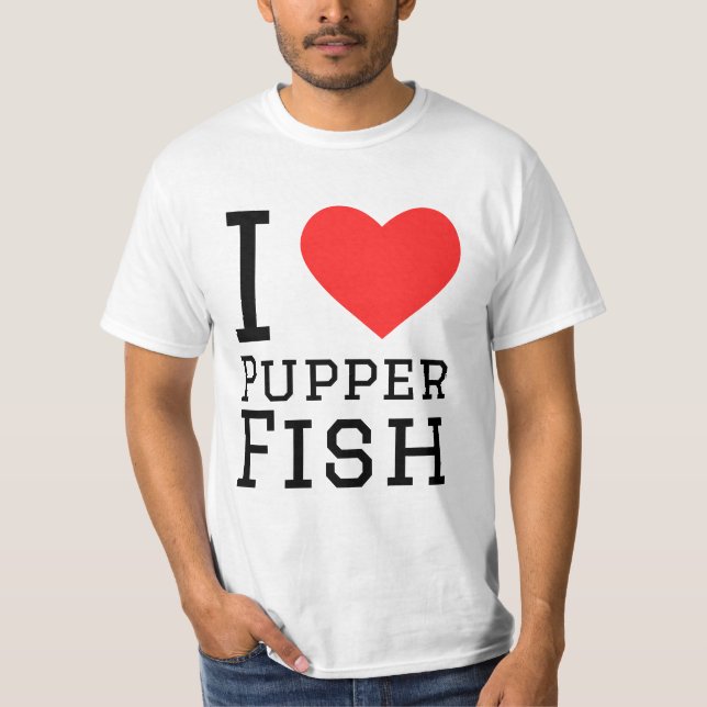 I love pupper fish T-Shirt (Front)