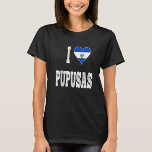 I love Pupusa from El Salvador T-Shirt