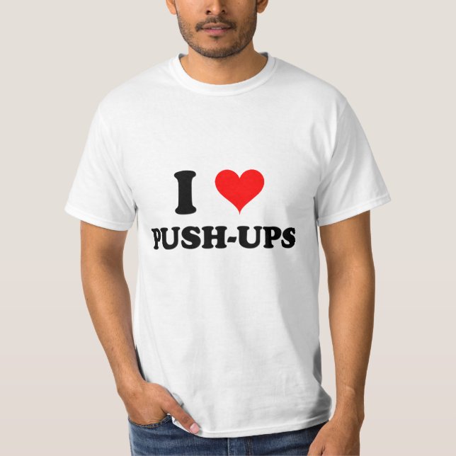 I Love Push-Ups T-Shirt (Front)