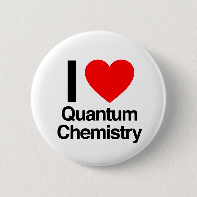 i love quantum chemistry button (Front)