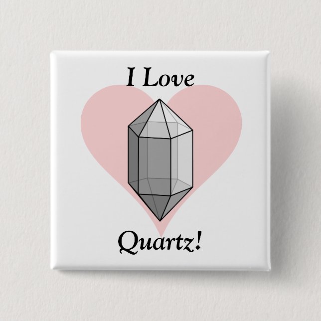 I Love Quartz! Button (Front)