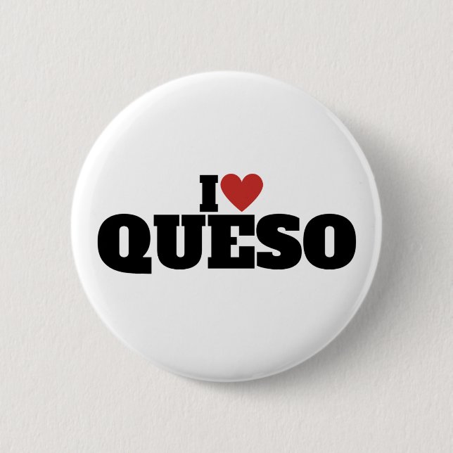 I Love Queso Button (Front)
