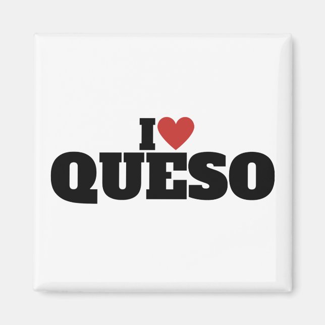I Love Queso Magnet (Front)