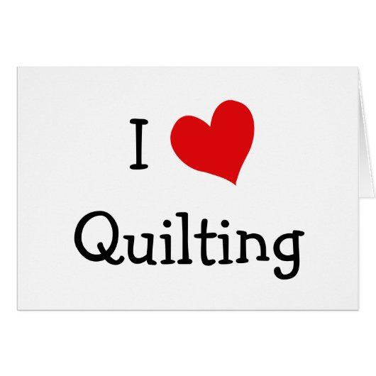 I Love Quilting Cards (Front Horizontal)