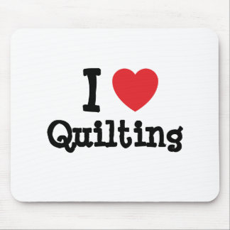 I love Quilting heart custom personalized Mouse Pad