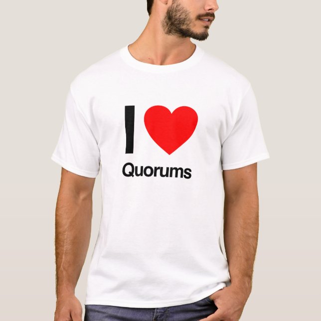 i love quorums T-Shirt (Front)
