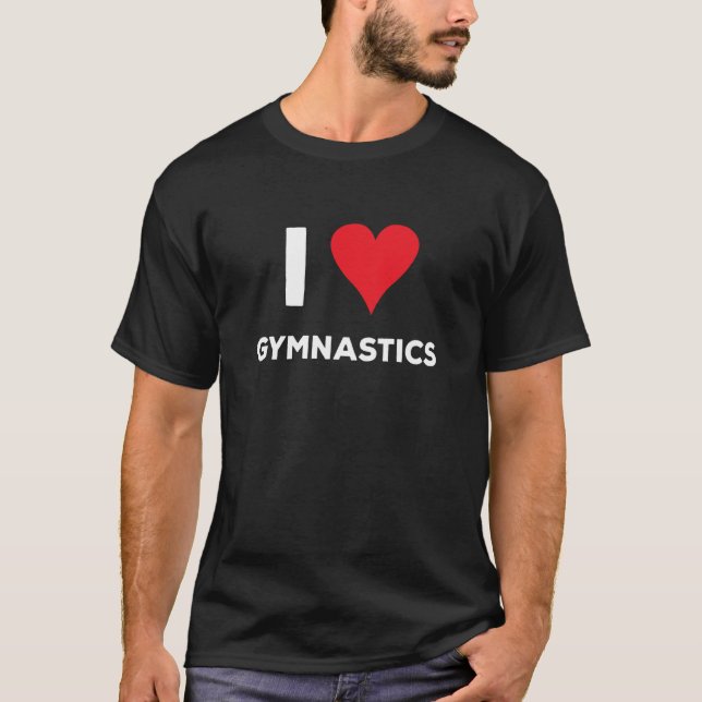 I Love  Quote Gymnastics T-Shirt (Front)