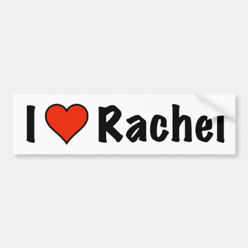 I love Rachel Bumper Sticker