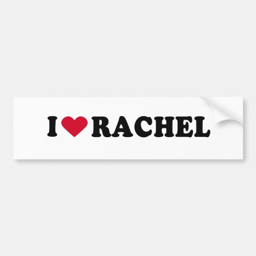 I LOVE RACHEL BUMPER STICKER