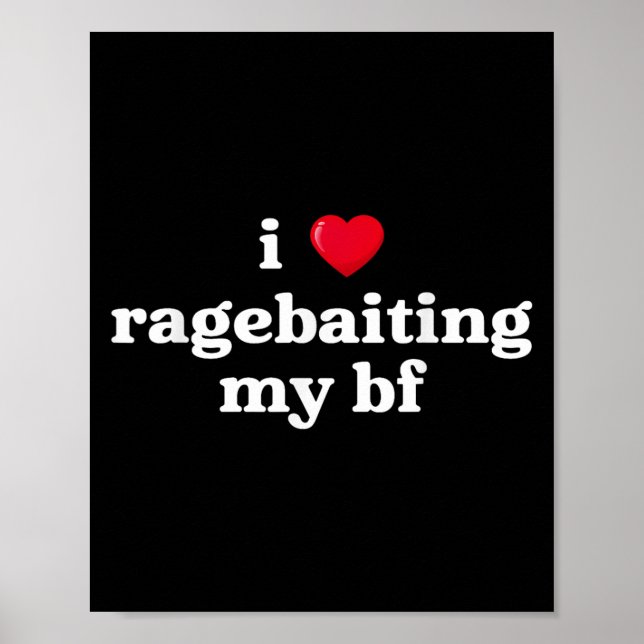 I Love Ragebaiting My Bf Heart Boy Friend Funny Sa Poster (Front)