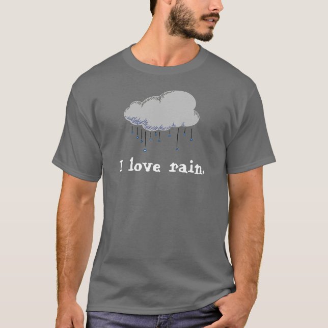 I love rain. T-Shirt (Front)