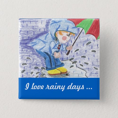 I love rainy days button