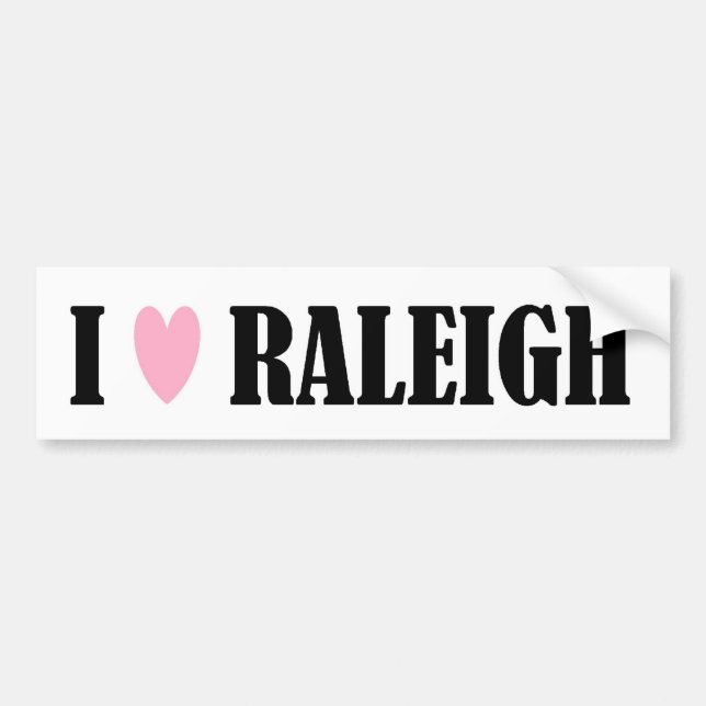 I LOVE RALEIGH BUMPER STICKER (Front)