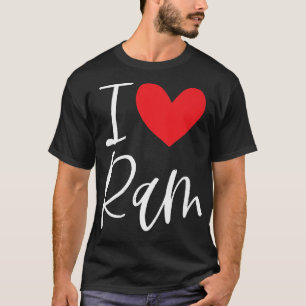 I Love Ram Name Personalized Boy Man BFF Friend He T-Shirt