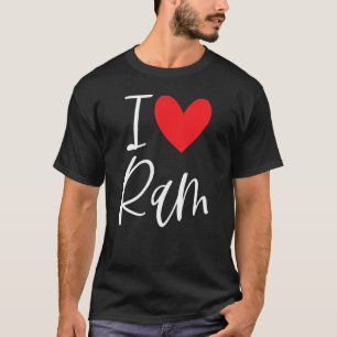 I Love Ram Name Personalized Boy Man Bff Friend He T-Shirt