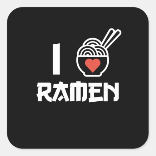 I Love Ramen Anime Kawaii Ramen Noodles Lover Grap Square Sticker