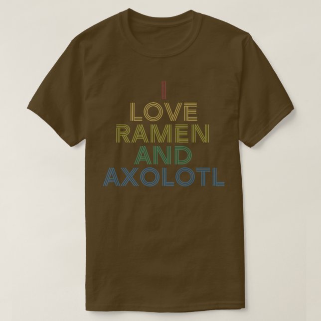 I Love Ramen & Axolotl Bf Shirt Distressed Retro 2 (Design Front)
