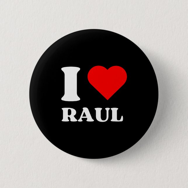 I Love Raul I Heart Raul Name Y2k Valentines Day  Button (Front)