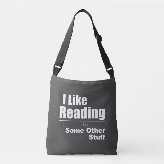 I Love Reading. And Some Other Stuff Crossbody Bag (Front)