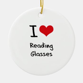 I Love Reading Glasses Ceramic Ornament by giftsilove at Zazzle