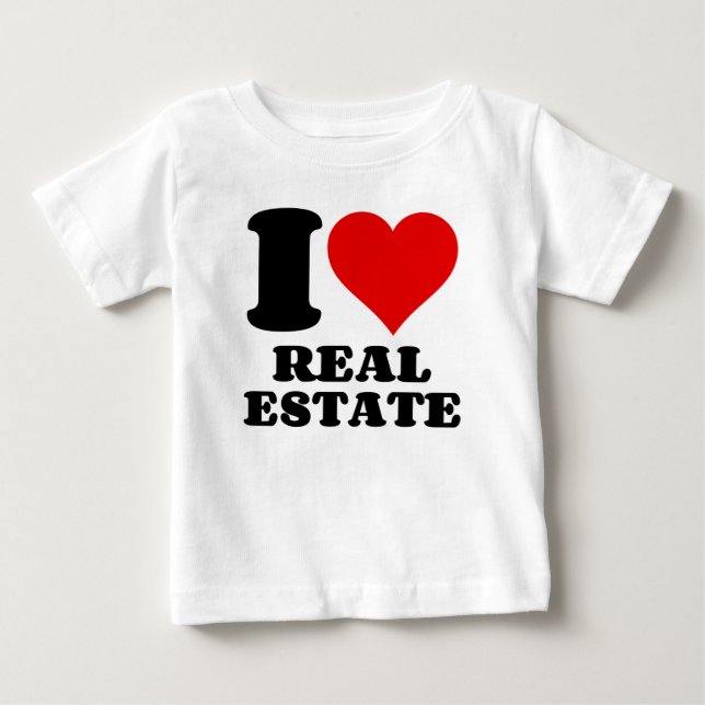 I LOVE REAL ESTATE BABY T-Shirt (Front)