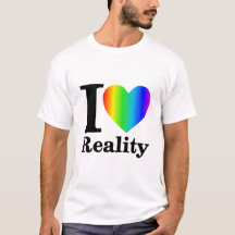 I Love Reality Rainbow T-Shirt