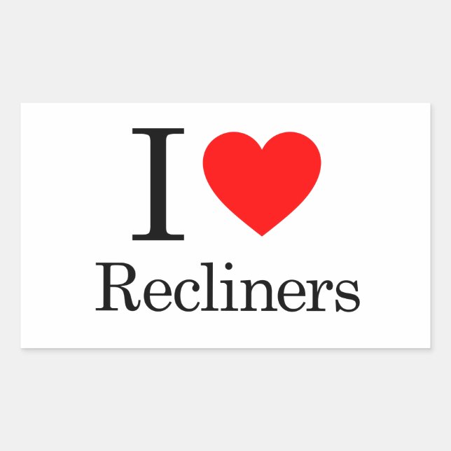 I Love Recliners Rectangular Sticker (Front)
