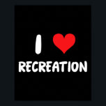 I Love Recreation - Heart Outdoor Sports Activitie Poster<br><div class="desc">I Love Recreation - Heart Outdoor Sports Activities Camping</div>