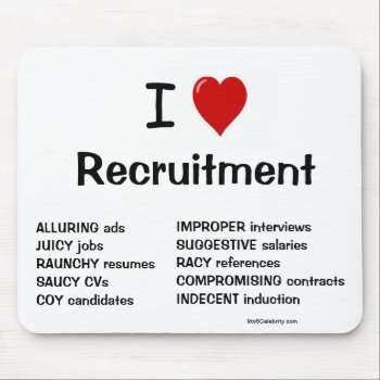 I Love Recruitment - Very Rude Reasons Why! Mouse Pad by officecelebrity at Zazzle