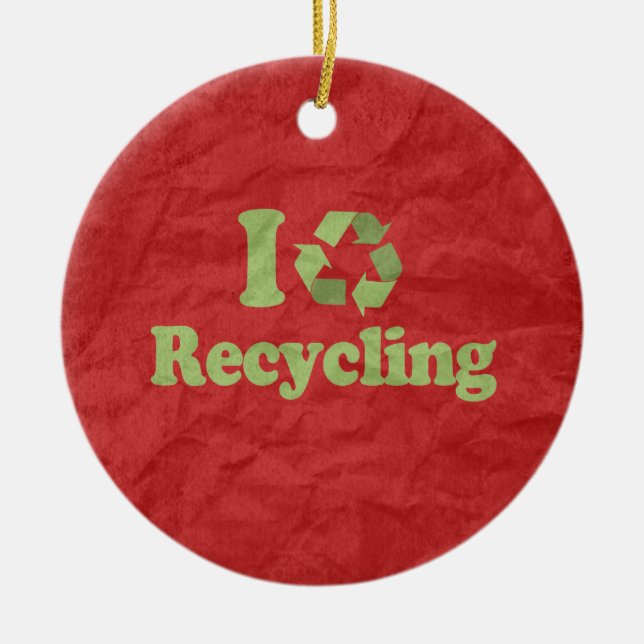 I LOVE RECYCLING CERAMIC ORNAMENT (Front)