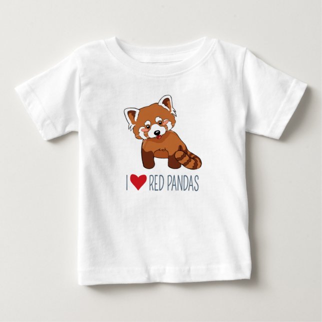 I Love Red Pandas - Cute Cartoon Red Panda Baby T-Shirt (Front)