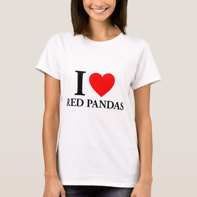 I Love Red Pandas T-Shirt (Front)